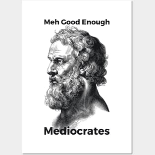 Meh Good Enough Mediocrates Sarcastic Joke Posters and Art